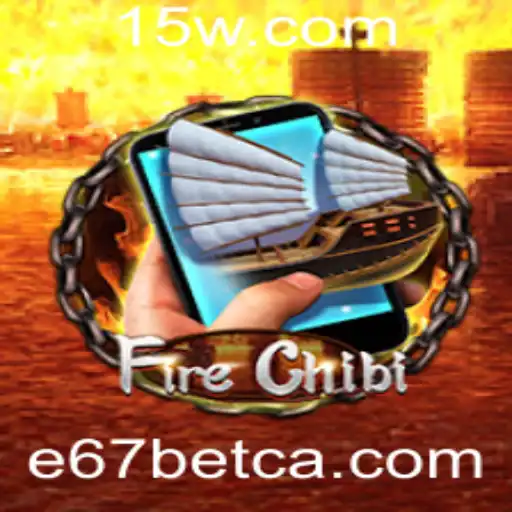 Descubra FireChibiM: Um Novo Jogo Revolucionário com a E67bet
