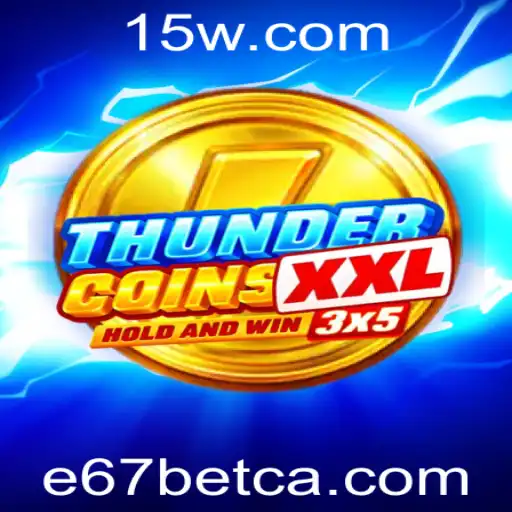 Explorando ThunderCoinsXxl: Aventuras e Estratégias para Conquistar no E67bet